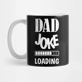 Dad Joke Loading Please Wait Tee Funny Father Mug